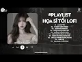 Download Lagu Nhạc Chill TikTok Triệu View Đang Hot | Rồi Anh Cũng Vẽ Được Tất Cả Lofi | Hoạ Sĩ Tồi - Thái Học
