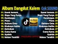 Lagu CEK SOUND DANGDUT KALEM SLOW BASS 2025 | SUARA JERNIH, BASS EMPUK!!!