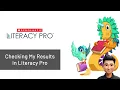 SCHOLASTIC LITERACY PRO - Checking Results in Literacy Pro