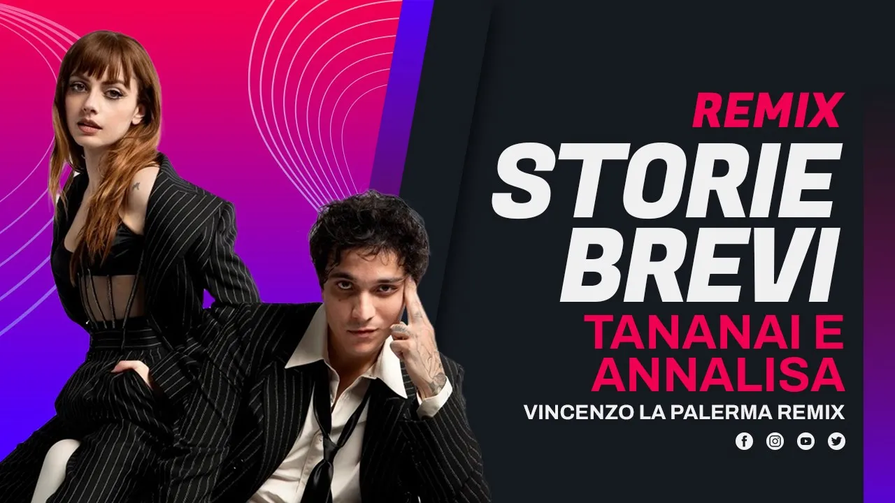 Annalisa, Tananai - Storie Brevi (Vincenzo La Palerma Dance Remix) | Summer 2024 Annalisa, Tananai - Storie Brevi (Vincenzo La Palerma Dance Remix) | Summer 2024