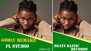 omah lay godly fl studio remake free flp