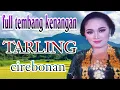 FULL TEMBANG KENANGAN TARLING CIREBONAN