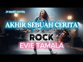 Download Lagu AKHIR SEBUAH CERITA [EVIE TAMALA] ROCKVERSION