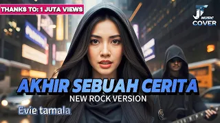 akhir sebuah cerita evie tamala rockversion lirik lagu 
