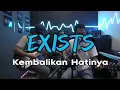 Download Lagu EXIST - KEMBALIKAN HATINYA (BAND COVER)