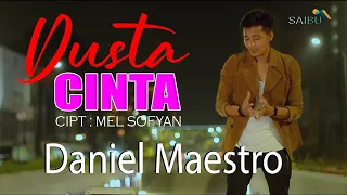 Download Daniel Maestro  DUSTA CINTA  Cipt. Mel Sofyan MP3