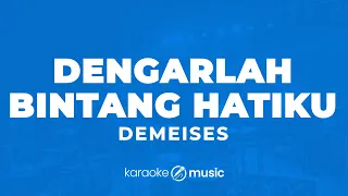 dengarlah bintang hatiku demeises karaoke version 