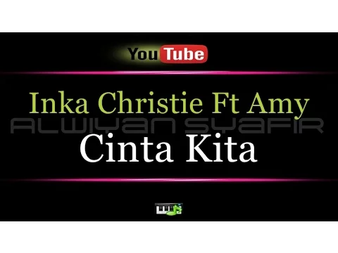 Download MP3 Karaoke Inka Christie Ft Amy - Cinta Kita