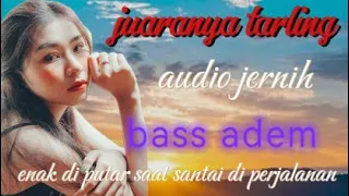 juaranya tarling audio jernih bass adem