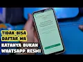 Lagu Mengatasi Tidak Bisa Daftar WA Karena Alasan Bukan Aplikasi Resmi