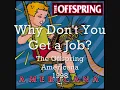 The Offspring - Why Don't You Get a Job?