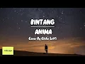 BINTANG - ANIMA (COVER \u0026 LIRIK LAGU)