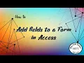 IGCSE ICT 0417 Add existing fields to a form in Access 2007