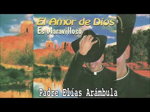 Download MP3 El amor de Dios es Maravilloso, Disco completo, Padre Elías Arámbula