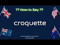 How to Pronounce Croquette CORRECTLY Pronunciation Planet