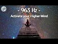 Download Lagu 963 Hz Frequency of God, Activate your Higher Mind, Return to Oneness, Spiritual Connection
