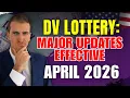 Diversity Visa Lottery Major Updates Effective April 2026
