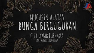 Download Muchsin Alatas - Bunga Berguguran (Official Lyric Video) MP3