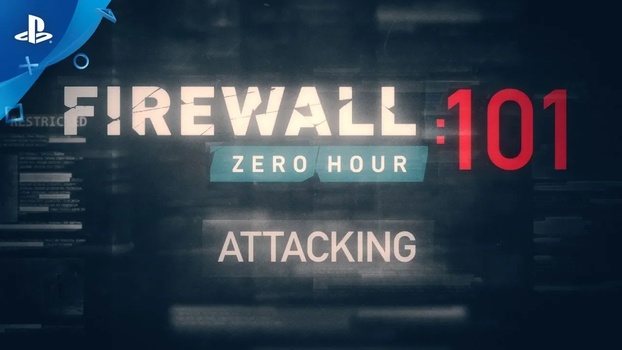 Firewall Zero Hour – Attacking 101 | PS VR