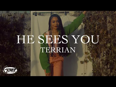 Download MP3 Terrian - He Sees You (Official Lyric Video)