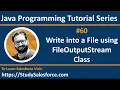 60 Java How to write content into a file using FileOutputStream in java by Sanjay Gupta