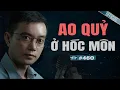 Download Lagu AO QUỶ Ở HÓC MÔN - Chuyện tâm linh Nguyễn Huy kể #460