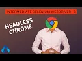 Run Selenium Headless Using Chrome Driver