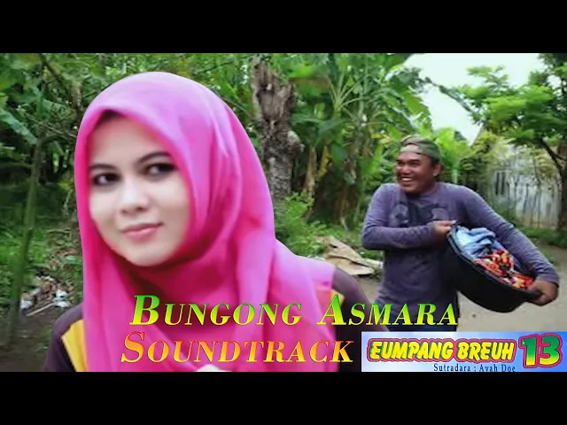 Download MP3 Bungong Asmara | Yusniar feat Joni Kapluk - Soundtrack Film Aceh Eumpang Breuh 13