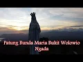 Download Lagu Patung Bunda Maria Ratu Semesta Alam || Bukit Wolowio || Ngada
