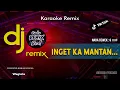 Download Lagu KARAOKE DJ INGET KA MANTAN ( Nada Wanita )  VERSI REMIX SLOW FULL BASS