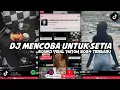 Download Lagu DJ MENCOBA UNTUK SETIA - HANYA SATU YANG KU MINTA PERCAYALAH KEPADAKU VIRAL TIKTOK TERBARU