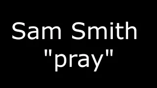 Download Sam Smith pray lyrics video MP3