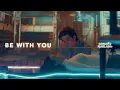 Download Lagu Armand Maulana - Be With You | Official Music Video