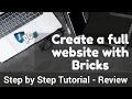 Create a Full Website with Bricks Builder Step by Step Tutorial - Review