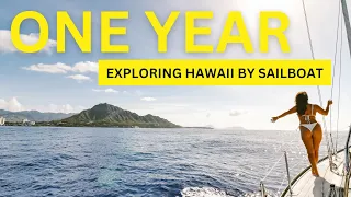 ONE YEAR Exploring Hawaii By Sailboat | RECAP VIDEO
