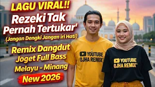 rezeki tak pernah tertukar jangan iri hati lagu terbaru viral tiktok remix dangdut full bass 2026