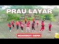 Download Lagu PRAU LAYAR - NDARBOY GENK | SENAM KREASI PRAU LAYAR TERBARU 2025  @idaaerobic 