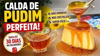 🚨 O SEGREDO DA CALDA DE PUDIM PERFEITA - Não Amarga, não Açucara e dura até 30 Dias na Geladeira