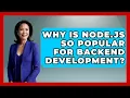 Why Is Node js So Popular for Backend Development - Server Logic Simplified