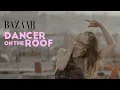 Download Lagu BAZAAR X CHANEL: Dancer on the Roof with French Dancer Fanny Sage