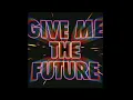 Give Me The Future - BASTILLE (Audio)