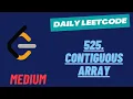 LeetCode Daily Challenge 525 Contiguous Array