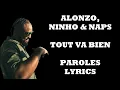 Alonzo, Ninho & Naps - Tout va bien (Paroles/Lyrics)