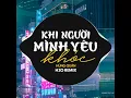 Khi Người Mình Yêu Khóc (Remix Vinahouse)