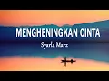 Download Lagu Syarla Marz - Mengheningkan Cinta (Lirik Lagu)
