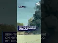 Gas tanker semi-truck fire forces closure of part of Highway 99 in Fresno Co