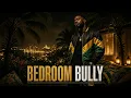 Bedroom Bully