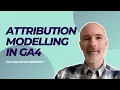 Lagu Attribution Modelling and Reporting in GA4 Explained