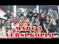 MADU 3 VERSI KOPLO ( Yayah Andriani) // zumbadangdut // Tiktok Viral @Zin_newzuu