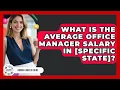 What Is The Average Office Manager Salary In Specific State - Admin Career Guide